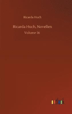 bokomslag Ricarda Huch, Novellen