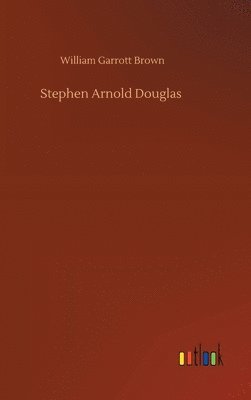 bokomslag Stephen Arnold Douglas