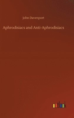 Aphrodisiacs and Anti-Aphrodisiacs 1