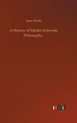Isaac Husik - History of Medieval Jewish Philosophy, Inbunden