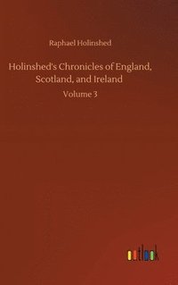 bokomslag Holinshed's Chronicles of England, Scotland, and Ireland