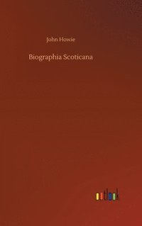 bokomslag Biographia Scoticana