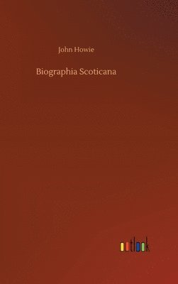 bokomslag Biographia Scoticana