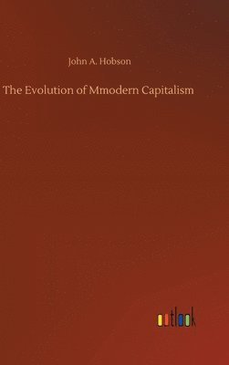 The Evolution of Mmodern Capitalism 1