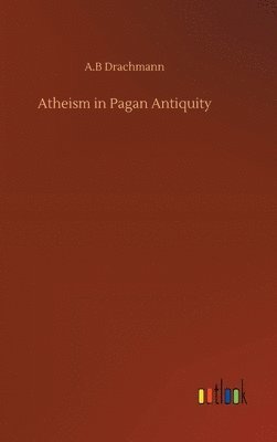 bokomslag Atheism in Pagan Antiquity