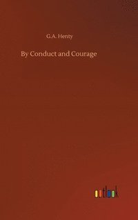 bokomslag By Conduct and Courage