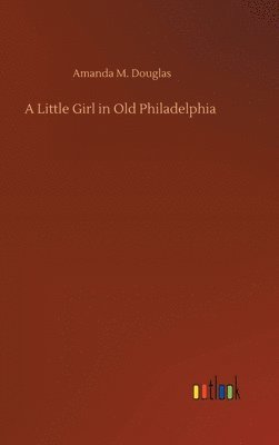 A Little Girl in Old Philadelphia 1