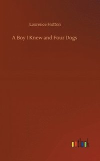 bokomslag A Boy I Knew and Four Dogs