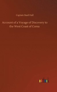 bokomslag Account of a Voyage of Discovery to the West Coast of Corea