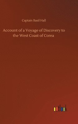 bokomslag Account of a Voyage of Discovery to the West Coast of Corea