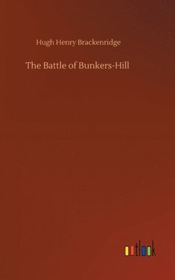 bokomslag The Battle of Bunkers-Hill