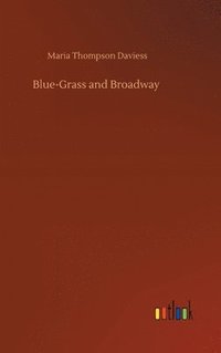 bokomslag Blue-Grass and Broadway