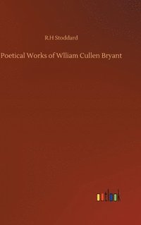 bokomslag Poetical Works of Wlliam Cullen Bryant