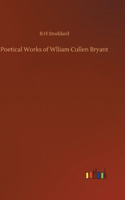 bokomslag Poetical Works of Wlliam Cullen Bryant