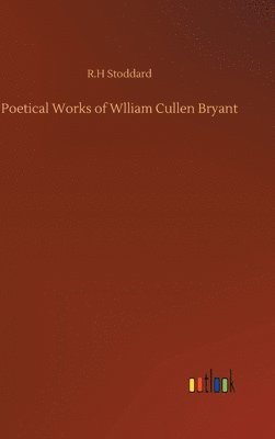 bokomslag Poetical Works of Wlliam Cullen Bryant