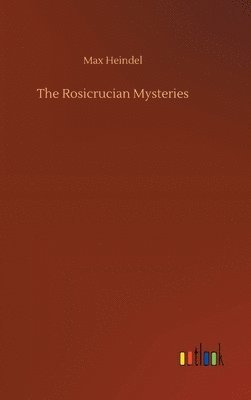 The Rosicrucian Mysteries 1