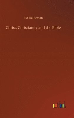 bokomslag Christ, Christianity and the Bible