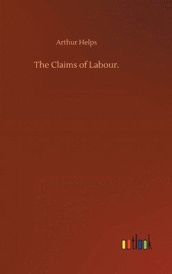 bokomslag The Claims of Labour.