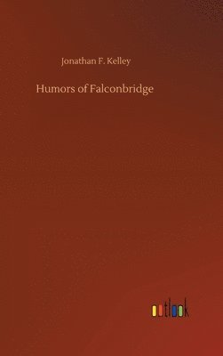 bokomslag Humors of Falconbridge