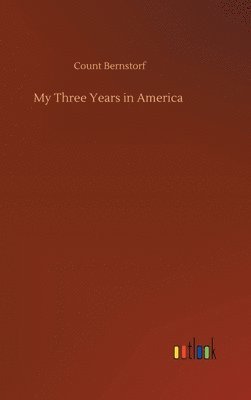 bokomslag My Three Years in America