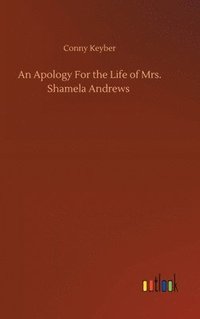 bokomslag An Apology For the Life of Mrs. Shamela Andrews
