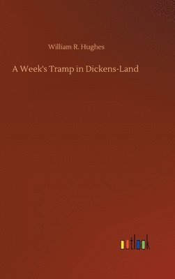 bokomslag Week's Tramp in Dickens-Land