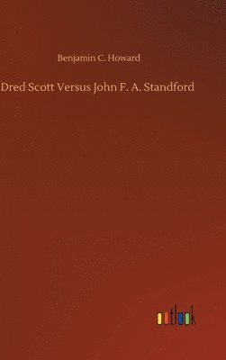 bokomslag Dred Scott Versus John F. A. Standford