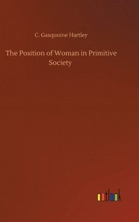 bokomslag The Position of Woman in Primitive Society