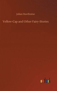 bokomslag Yellow-Cap and Other Fairy-Stories