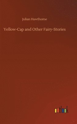 bokomslag Yellow-Cap and Other Fairy-Stories