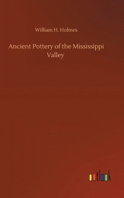 bokomslag Ancient Pottery of the Mississippi Valley