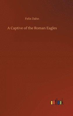 bokomslag Captive of the Roman Eagles