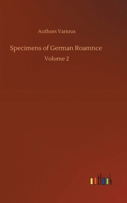 Authors Various - Specimens of German Roamnce, Inbunden