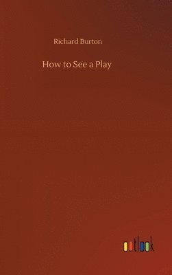 bokomslag How to See a Play