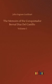 bokomslag The Memoirs of the Conquistador Bernal Diaz Del Castillo