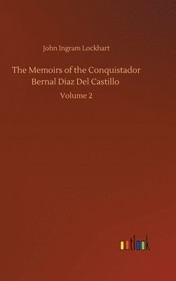 The Memoirs of the Conquistador Bernal Diaz Del Castillo 1