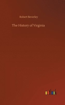 Robert Beverley - History of Virginia, Inbunden