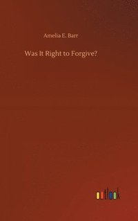 bokomslag Was It Right to Forgive?