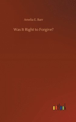 bokomslag Was It Right to Forgive?