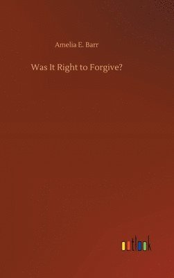 Was It Right to Forgive? 1