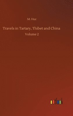 Travels in Tartary, Thibet and China 1