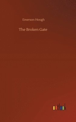 Emerson Hough - Broken Gate, Inbunden