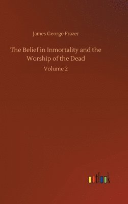 bokomslag Belief in Inmortality and the Worship of the Dead