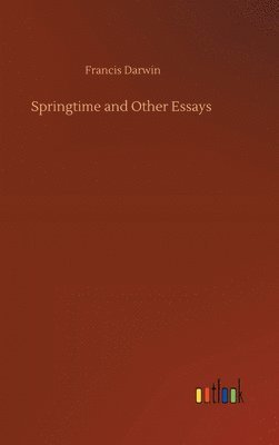 bokomslag Springtime and Other Essays