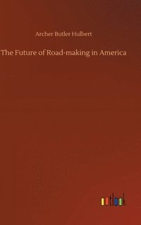 bokomslag Future of Road-making in America