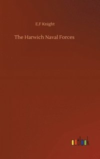bokomslag The Harwich Naval Forces