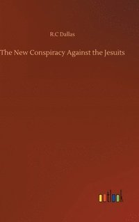 bokomslag The New Conspiracy Against the Jesuits