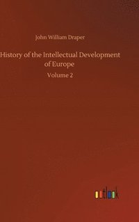 bokomslag History of the Intellectual Development of Europe