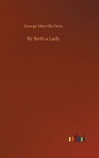 bokomslag By Birth a Lady
