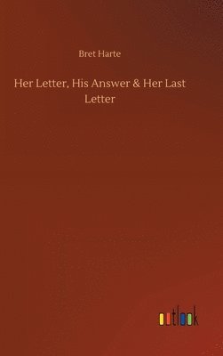 Her Letter, His Answer & Her Last Letter